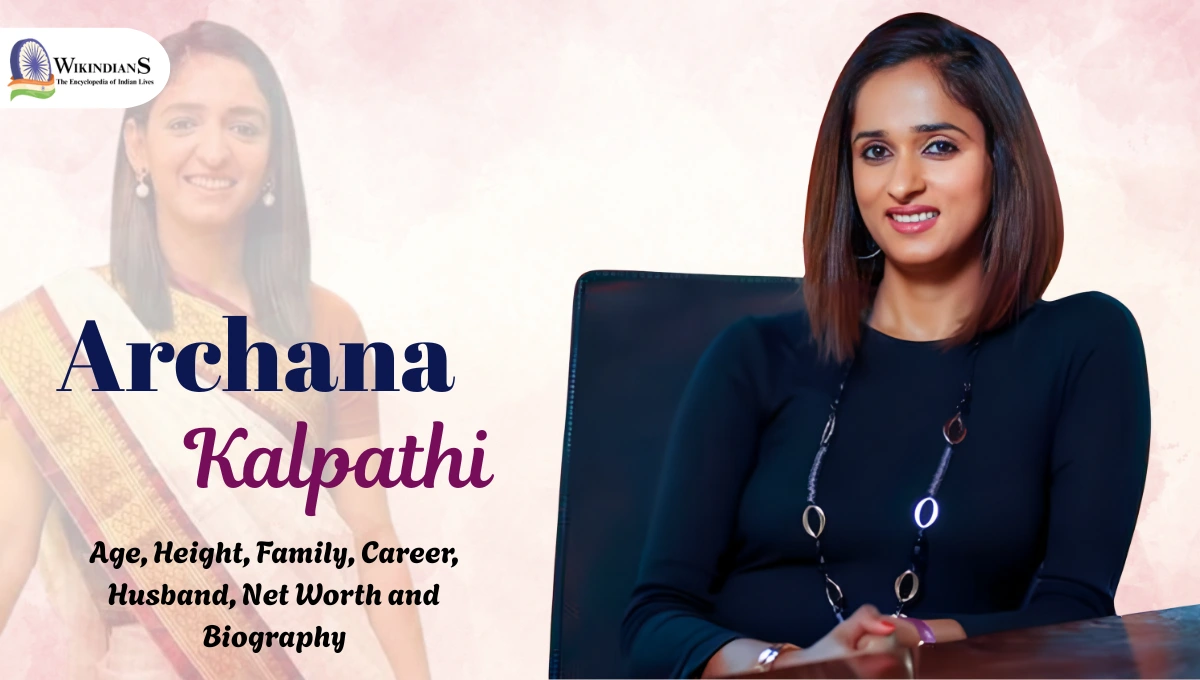 Archana Kalpathi Age, Height, Education, Career, Family, Husband, Net Worth, Biography 2026