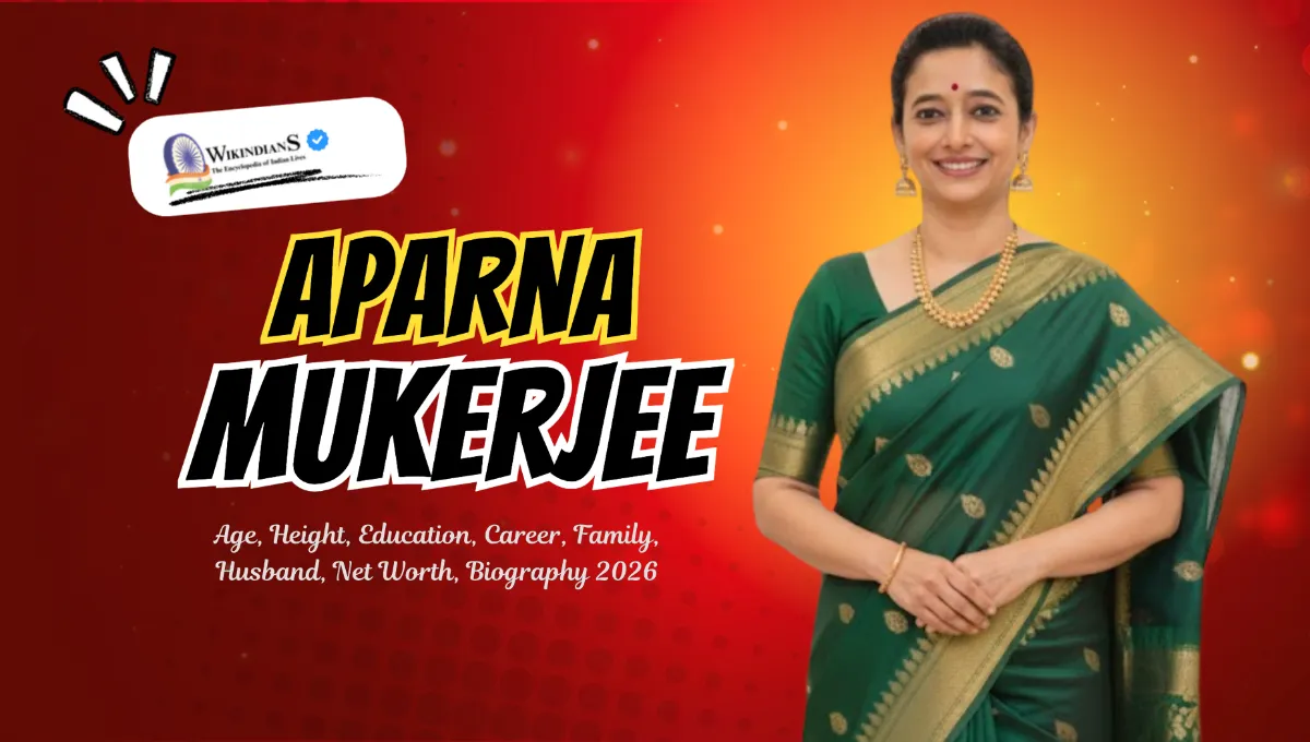 Aparna Mukerjee Age, Height, Education, Career, Family, Husband, Net Worth, Biography 2026