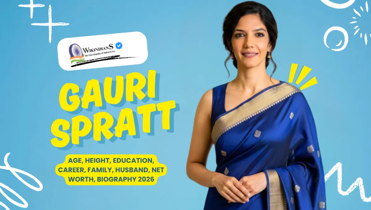 Gauri Spratt Age, Height, Education, Career, Family, Husband, Net Worth, Biography 2026