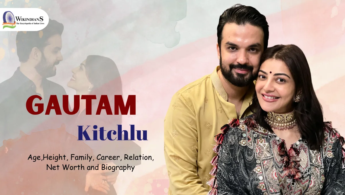 Who is the Husband of Kajal Aggarwal: Gautam Kitchlu Age, Career, Net Worth & Biography