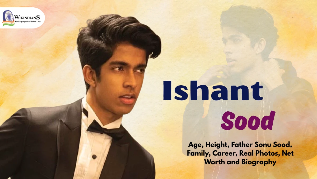 Ishant Sood Age, Height, Father Sonu Sood, Family, Career, Real Photos, Net Worth and Biography