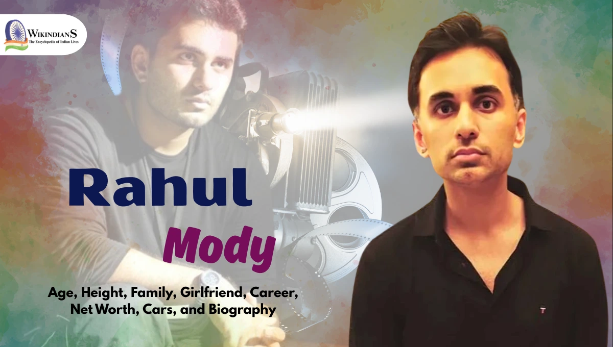 Rahul Mody Age, Height, Family, Girlfriend, Career, Net Worth, Cars, and Biography