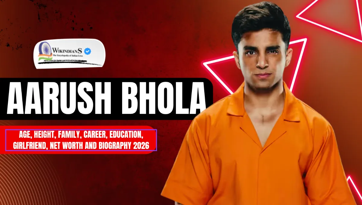 Aarush Bhola Age, Height, Family, Career, Education, Girlfriend, Net Worth and Biography 2026