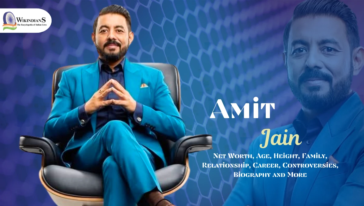 Amit Jain Net Worth, Age, Height, Family, Relationship, Career, Controversies, Biography and More