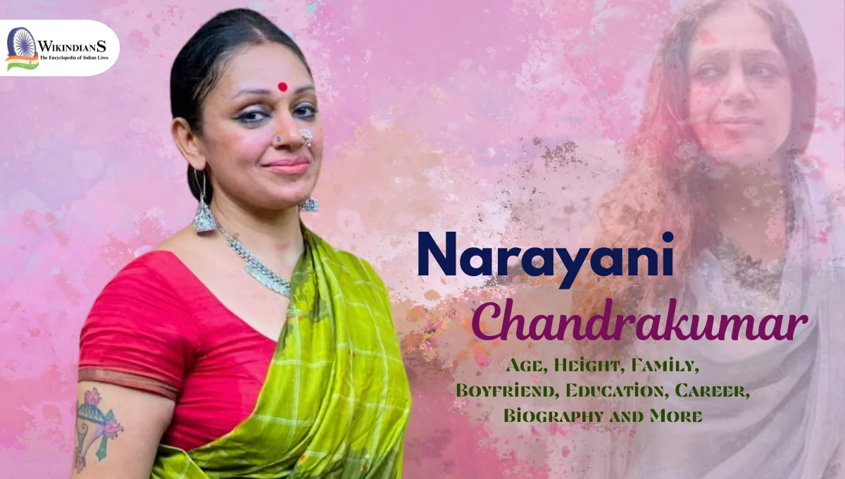Narayani Chandrakumar Age, Height, Family, Boyfriend, Education, Career, Biography and More