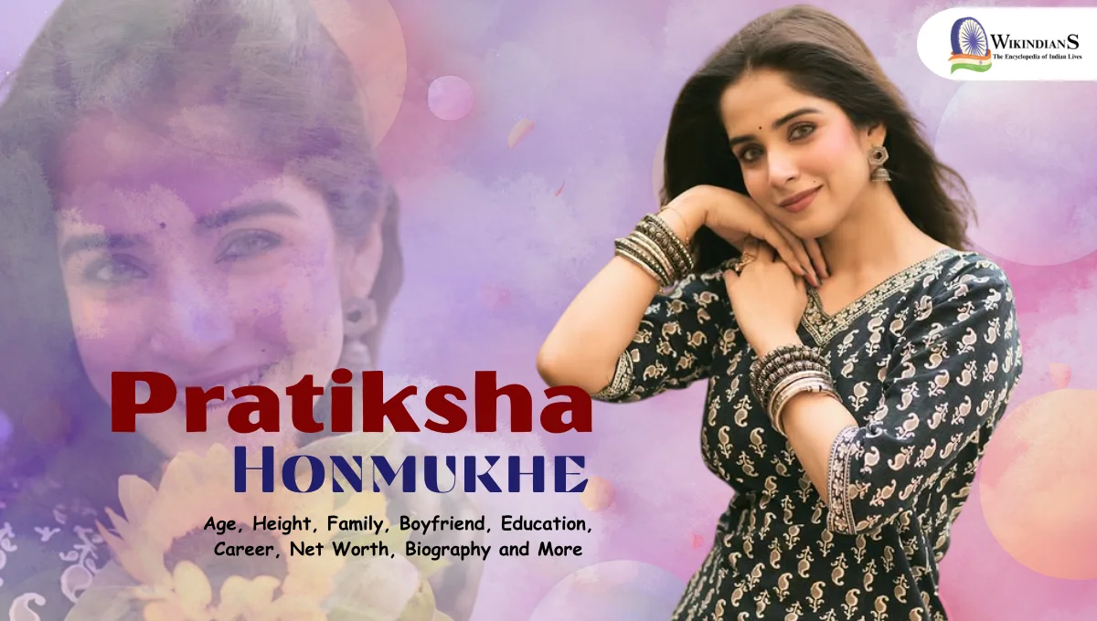 Pratiksha Honmukhe Age, Height, Family, Boyfriend, Education, Career, Net Worth, Biography and More