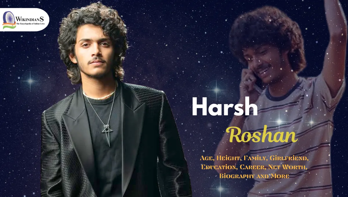 Harsh Roshan Age, Height, Family, Girlfriend, Education, Career, Net Worth, Biography and More