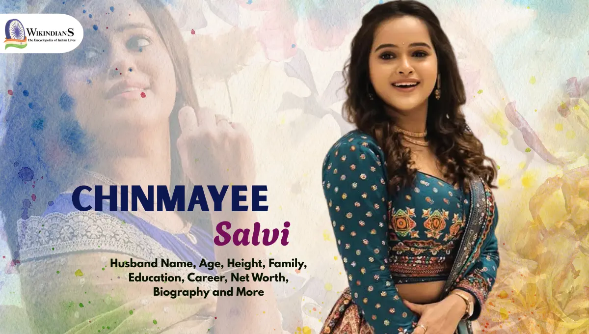 Chinmayee Salvi Husband Name, Age, Height, Family, Education, Career, Net Worth, Biography and More