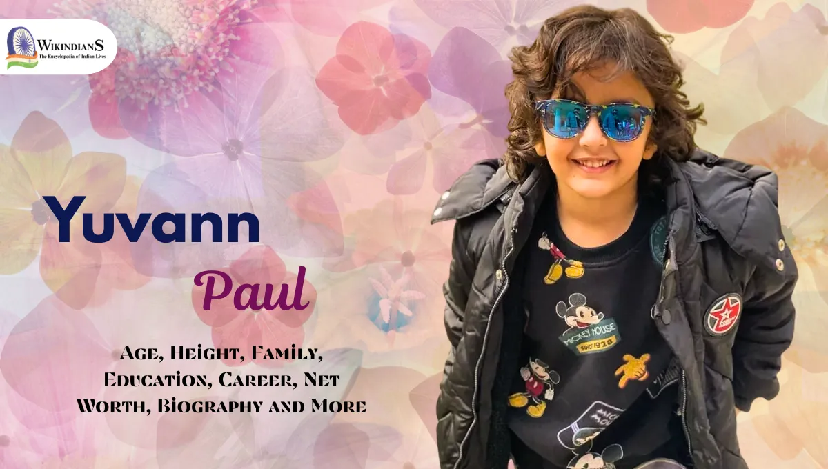 Yuvann Paul Age, Height, Family, Education, Career, Net Worth, Biography and More