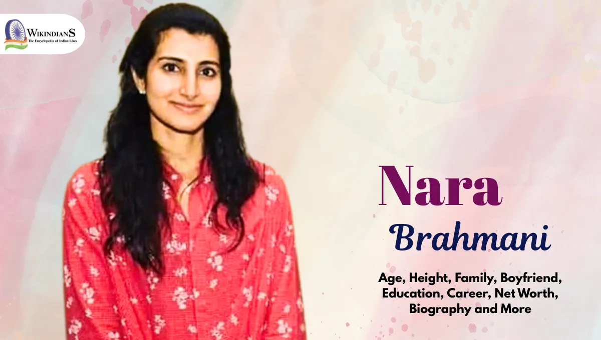 Nara Brahmani Age, Height, Family, Boyfriend, Education, Career, Net Worth, Biography and More