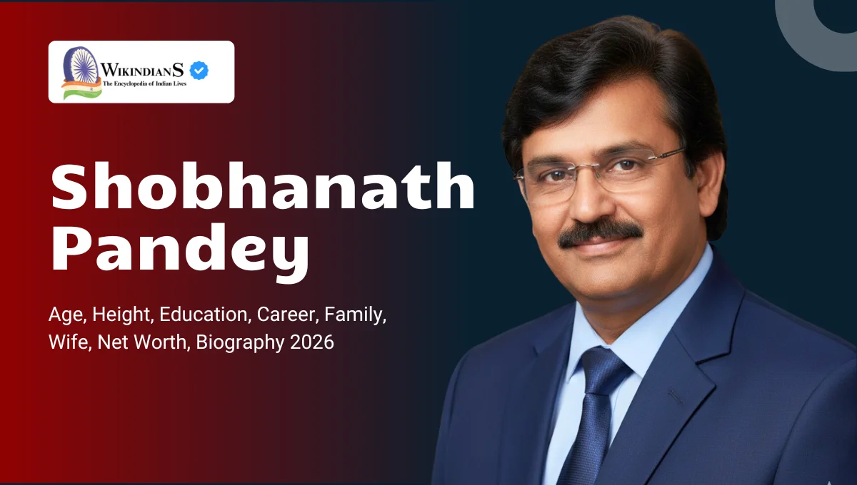 Shobhanath Pandey Age, Height, Education, Career, Family, Wife, Net Worth, Biography 2026