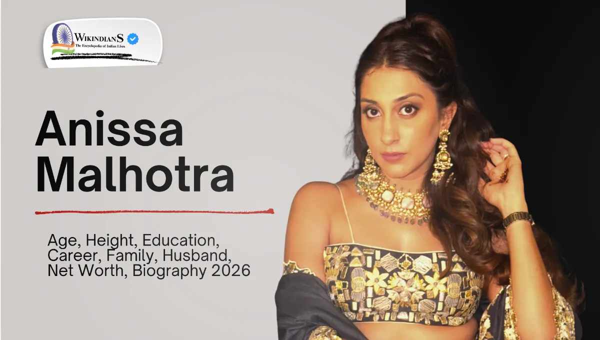 Anissa Malhotra Age, Height, Education, Career, Family, Husband, Net Worth, Biography 2026