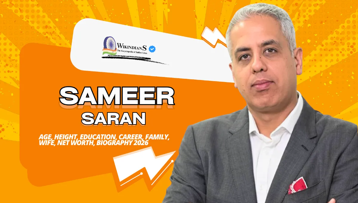 Sameer Saran Age, Height, Education, Career, Family, Boyfriend, Net Worth, Biography 2026